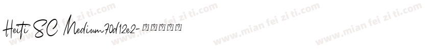 Heiti SC Medium70d12e2字体转换